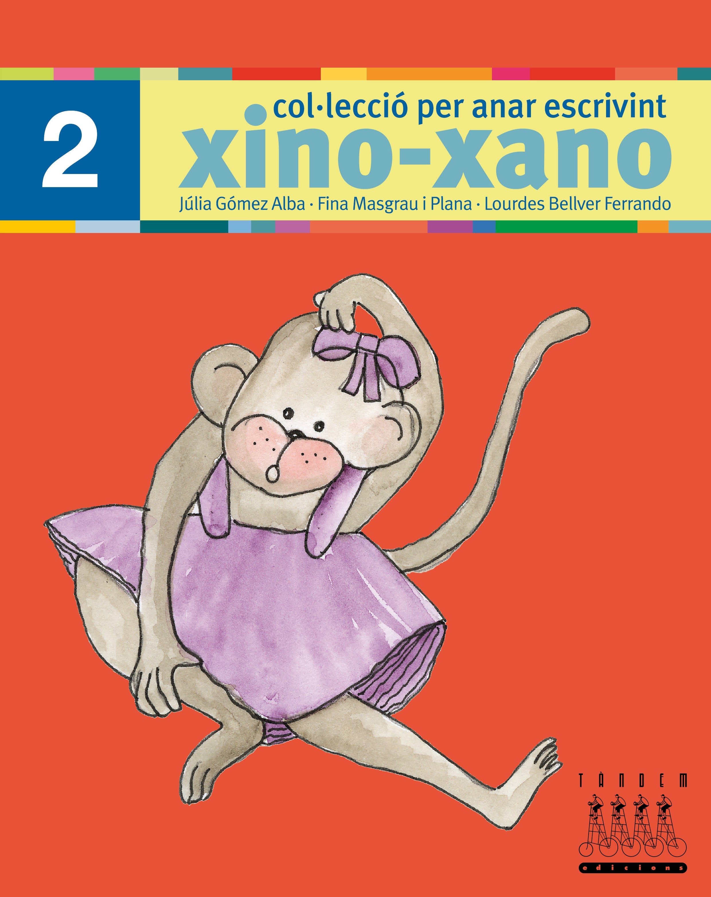 Xino-Xano 2 cat escriptura. Bellver Ferrando, Lourdes, Gomez Alba, Julia, Masgrau Plana, Fina (Tandem Edicions, S.L.) 9788481316971 Imagen principal del producto
