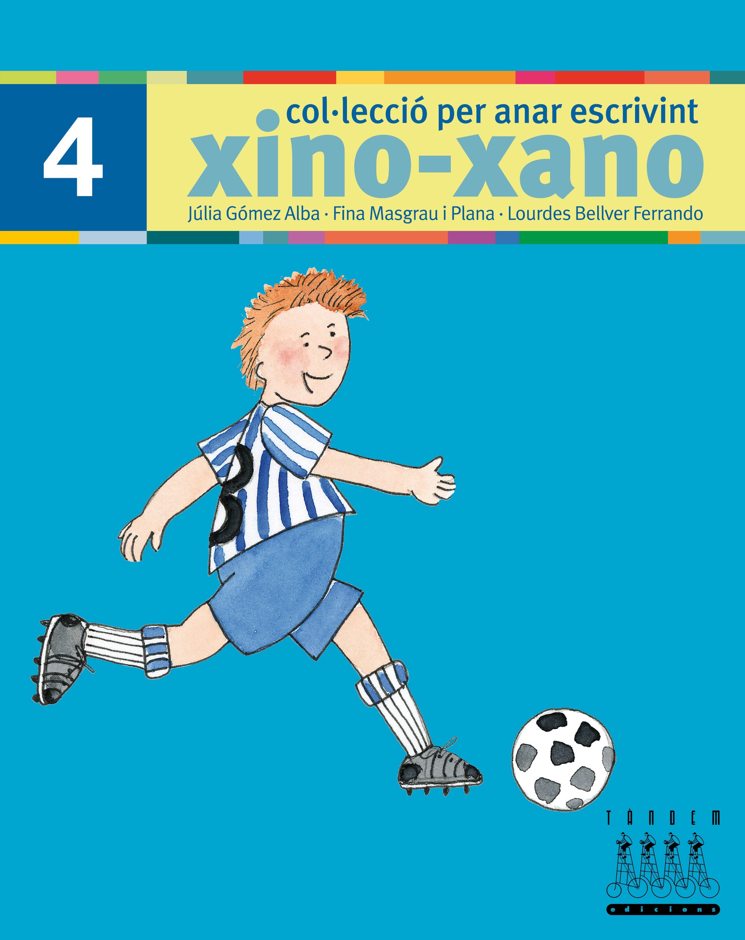 Xino-Xano 4 cat escriptura. Bellver Ferrando, Lourdes, Gomez Alba, Julia, Masgrau Plana, Fina (Tandem Edicions, S.L.) 9788481316995 Imagen principal del producto