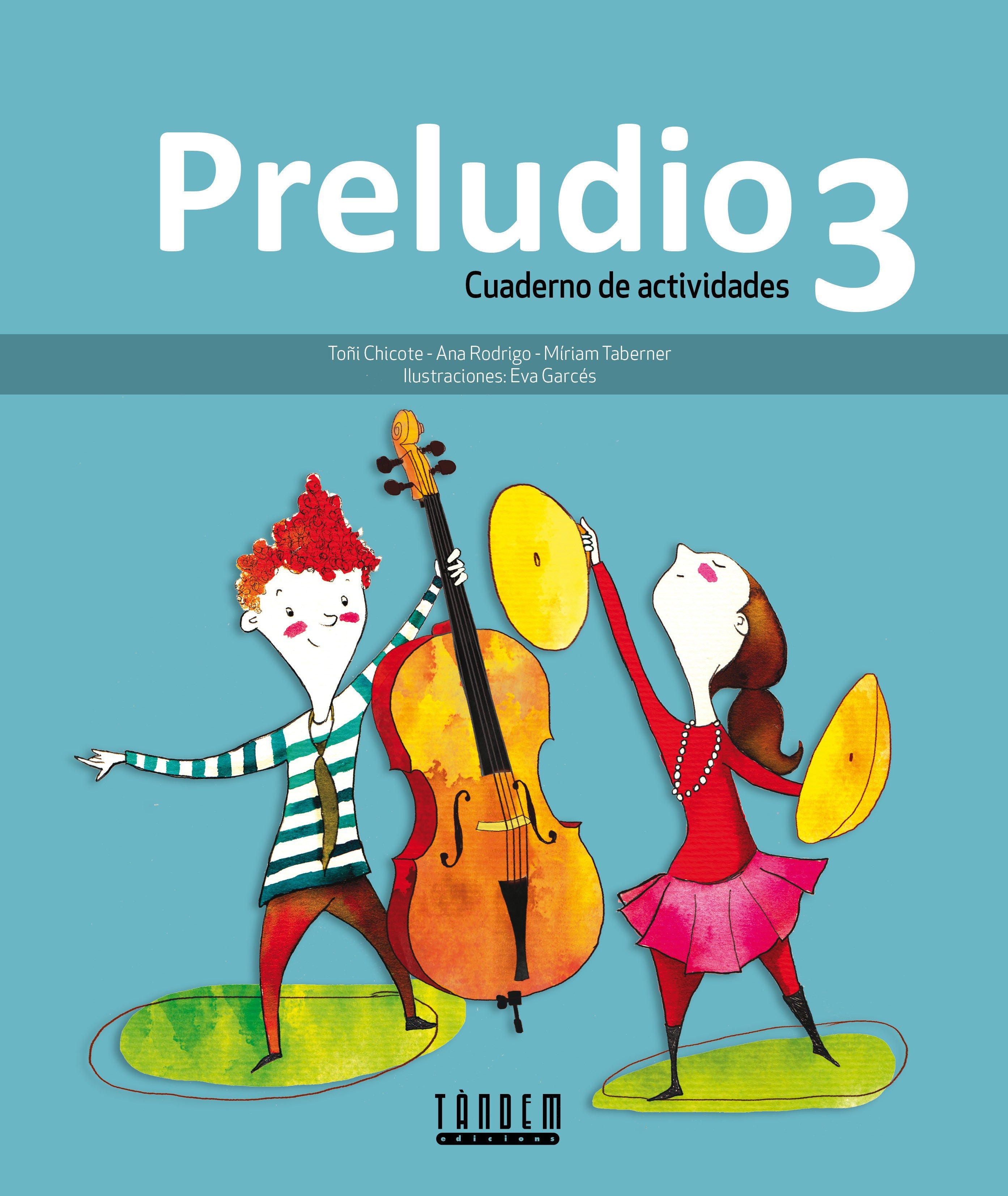 Preludio 3. Chicote Pinilla, Antonia, Rodrigo Sabater, Ana, Taberner Vidal, Miriam (Tandem Edicions, S.L.) 9788481319811 Imagen principal del producto