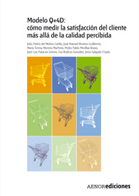 Modelo Q+4d: Como Medir la Sat | AENOR | 9788481435719