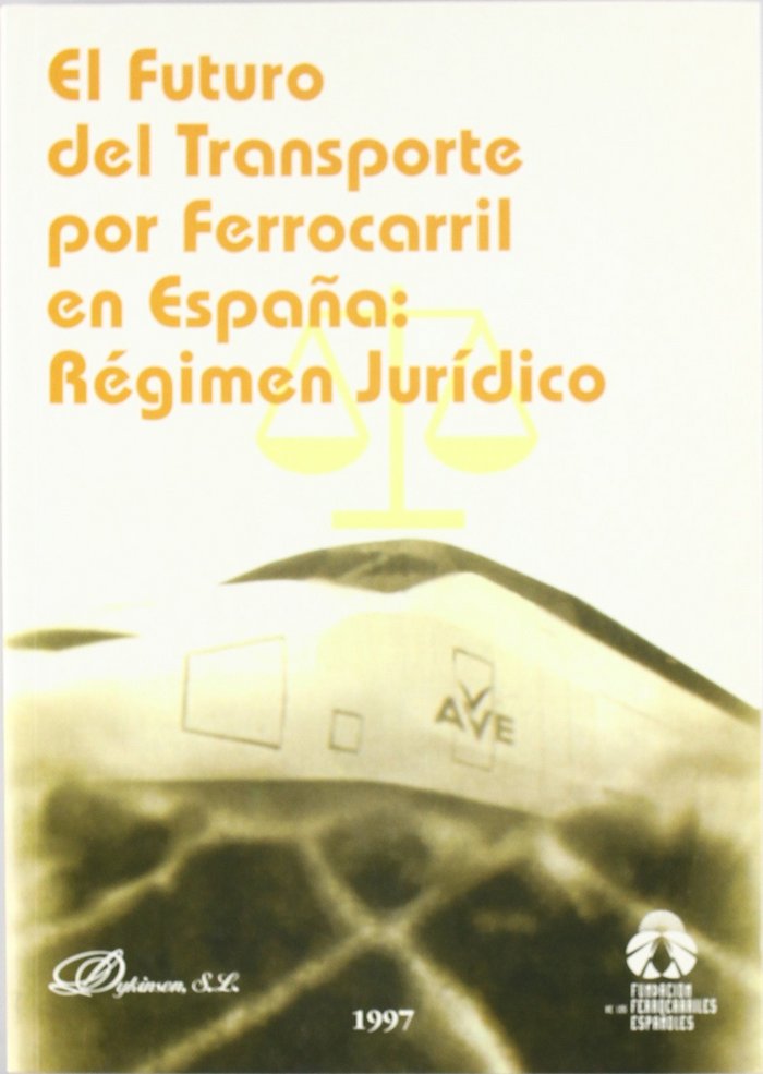 FUTURO DEL TRANSPORTE POR FERROCARRIL EN ESPAÑA: REGIMEN | PIÑAR MAÑAS,J, L,/DE FUENTES BARDAJI, J | DYKINSON EDITORIAL | 9788481552577 Imagen principal del producto