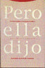 PERO ELLA DIJO - 9788481641301