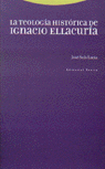 TEOLOGIA HCAIGNACIO ELLACURIA - 9788481643541