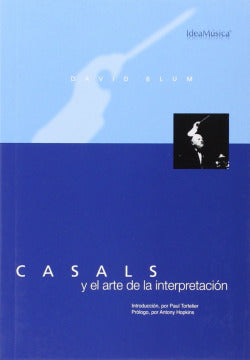 Casals y el Arte de la Interpretación (Ideamusica) - 9788482361659