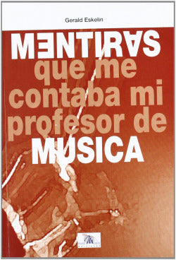 Mentiras Que Me Contaba Mi Profesor de Música (Idea Books) - 9788482362946