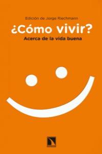 COMO VIVIR ACERCA DE LA VIDA BUENA - 9788483196441 Imagen principal del producto
