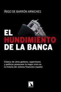 HUNDIMIENTO DE LA BANCA,EL | BARRON ARNICHES,IÑIGO DE | CATARATA | 9788483197691 Imagen principal del producto