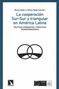 COOPERACION SUR SUR Y TRIANGULAR EN AMERICA LATINA,LA | AYLLON,BRUNO | CATARATA | 9788483198056 Imagen principal del producto