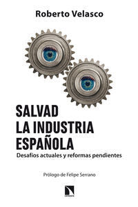 SALVAD LA INDUSTRIA ESPAÑOLA | VELASCO BARROETABEÑA,ROBERTO | CATARATA | 9788483199299 Imagen principal del producto