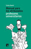 MANUAL PARA LOS ATRIBULADOS PROFESORES UNIVERSITARIOS | RAMIO,CARLES | CATARATA | 9788483199473