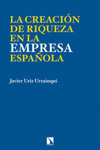 CREACION DE LA RIQUEZA EN LA EMPRESA PROPIA,LA | URIZ URZAINQUI,JAVIER | CATARATA | 9788483199770