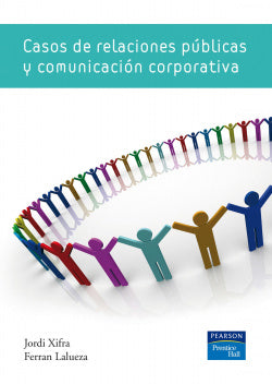 Casos de Relaciones Públicas y Comunicación Corporativa (Pearson-prentice Hall) - 9788483226117