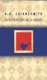 EVOLUCION DE LA MENTE LA | CAIRNS SMITH | CAMBRIDGE | 9788483230374 Imagen principal del producto