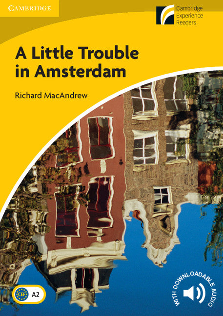 A Little Trouble in Amsterdam Level 2 Elementary/Lower-intermediate. Macandrew, Richard (Cambridge University Press) 9788483235195