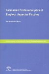FORMACION PROFESIONAL PARA EL EMPLEO ASPECTOS FISCALES | CABALEIRO MORA,MARIA | INST, ANDALUZ ADMNEZ, PUBLICAS | 9788483335833 Imagen principal del producto