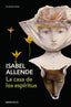 CASA DE LOS ESPIRITUS,LA DBC NE | Allende,isabel | 9788483462034 (Debolsillo)