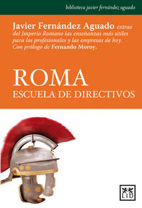 ROMA ESCUELA DE DIRECTIVOS 2ª | FERNANDEZ AGUAD | LID EDITORIAL | 9788483565568 Imagen principal del producto