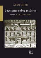ADAM SMITH LECCIONES SOBRE RETORICA | JORGE LOPEZ LLORET | KRK EDICIONES | 9788483677261 Imagen principal del producto