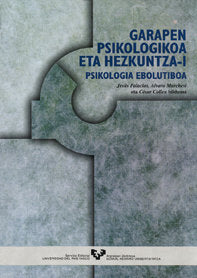 GARAPEN PSIKOLOGIKOA ETA HEZKUNTZA I PSIKOLOGIA EBOLUTIBOA - 9788483732144
