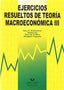 EJERC,RESUELTOS DE TEORIA MACROECONOMICA III | ECHEVARRIA OLAVE, CRUZ ANGEL/IZA PADILLA | UNIVERSIDAD PAIS VASCO | 9788483739952