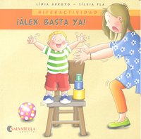 ALEX BASTA YA HIPERACTIVIDAD | ARROYO,LIDIA/ PLA,SILVIA | SALVATELLA | 9788484125631