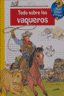 TODO SOBRE LOS VAQUEROS I Varios autores I EDICIONES ELFOS, S.L. I 9788484232582