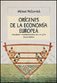 ORIGENES DE LA ECONOMIA EUROPEA LOS - 9788484326168