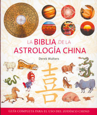 BIBLIA DE LA ASTROLOGIA CHINA,LA I Walters,Derek I Gaia Ediciones I 9788484452553