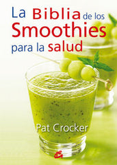BIBLIA DE LOS SMOOTHIES PARA LA SALUD - 9788484454953