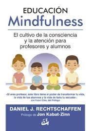 EDUCACION MINDFULNESS | RECHTSCHAFFEN,DANIEL J | GAIA EDICIONES | 9788484456735 Imagen principal del producto
