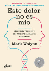 ESTE DOLOR NO ES MIO | WOLYNN, MARK | GAIA EDICIONES | 9788484456810