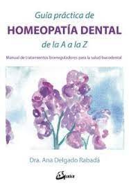 GUIA PRACTICA DE HOMEOPATIA DENTAL DE LA A A LA Z - 9788484457169