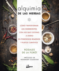 ALQUIMIA DE LAS HIERBAS I De La Foròt, Rosalee I Gaia Ediciones I 9788484457336