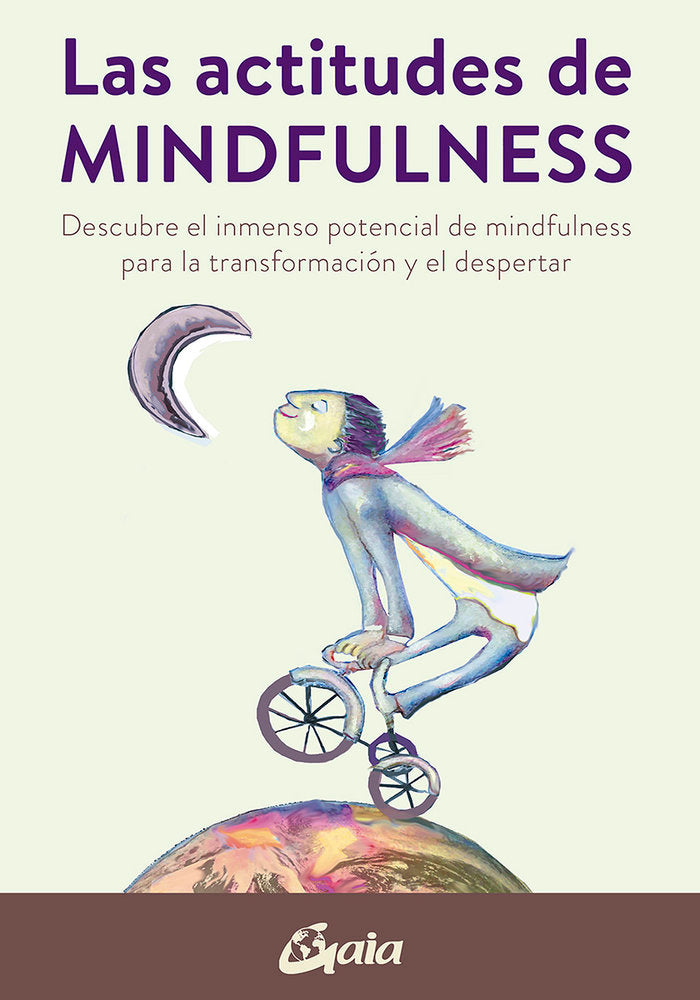 ACTITUDES DEL MINDFULNESS,LAS | AA,VV, | GAIA EDICIONES | 9788484458715