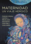 MATERNIDAD UN VIAJE HEROICO | MARCHIANO, LISA | GAIA EDICIONES | 9788484459705
