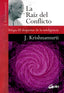LA RAIZ DEL CONFLICTO I Krishnamurti,Jiddu I Gaia Ediciones I 9788484459781