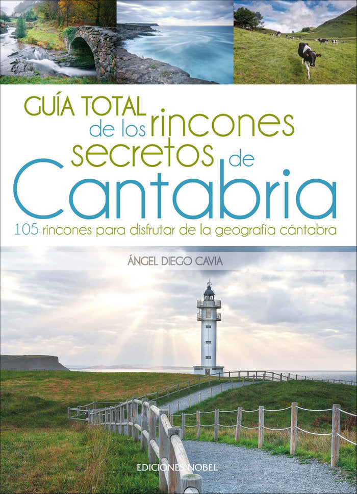 GUIA TOTAL DE LOS RINCONES SECRETOS DE CANTABRIA | DIEGO CAVIA , ANGEL | NOBEL | 9788484597445 Imagen principal del producto
