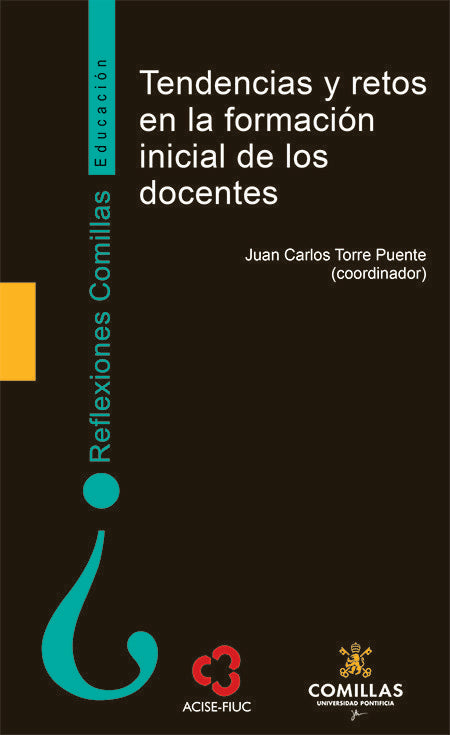 TENDENCIAS Y RETOS EN LA FORMACION INICIAL DE LOS DOCENTES | TORRE PUENTE,JUAN CARLOS | PONTIFICIA COMILLAS | 9788484687795 Imagen principal del producto