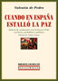 CUANDO EN ESPAÑA ESTALLO LA PAZ | DE PEDRO,VALENTIN | RENACIMIENTO | 9788484725329