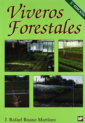 VIVEROS FORESTALES 2ªED MANUAL DE CULTIVO Y PROYECTOS - 9788484763406
