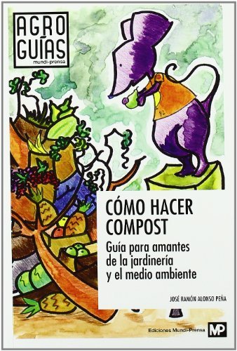 COMO HACER COMPOST GUIA PARA AMANTES DE LA JARDINERIA - 9788484764304