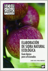 ELABORACION DE SIDRA NATURAL ECOLOGICA GUIA BASICA - 9788484765271