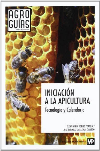 INICIACION A LA APICULTURA TECNOLOGIA Y CALENDARIO - 9788484765349