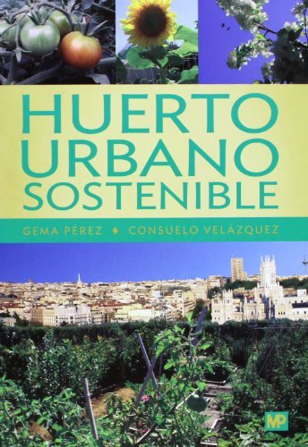 HUERTO URBANO SOSTENIBLE - 9788484765486