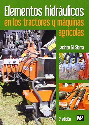 ELEMENTOS HIDRAULICOS EN LOS TRACTORES Y MAQUINAS AGRICOLAS - 9788484765516 Imagen principal del producto