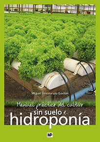 MANUAL PRACTICO DEL CULTIVO SIN SUELO E HIDROPONIA - 9788484766681 Imagen principal del producto