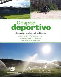 CESPED DEPORTIVO MANUAL PRACTICO DEL CUIDADOR - 9788484766964