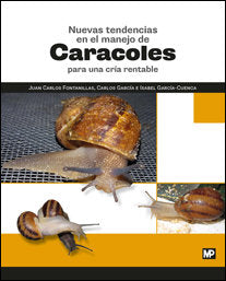NUEVAS TENDENCIAS MANEJO CARACOLES PARA UNA CRIA RENTABLE | FONTANILLAS,JUAN CARLOS | MUNDIPRENSA | 9788484767176 Imagen principal del producto