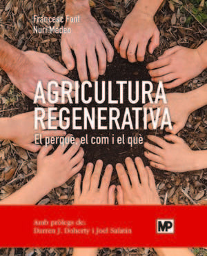 AGRICULTURA REGENERATIVA EL PERQUE EL COM I EL QUE - 9788484768371