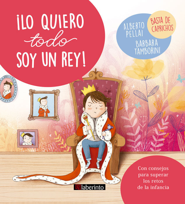 LO QUIERO TODO SOY UN REY | PELLAI,ALBERTO/TAMBORINI,BARBARA | LABERINTO | 9788484839194 Imagen principal del producto